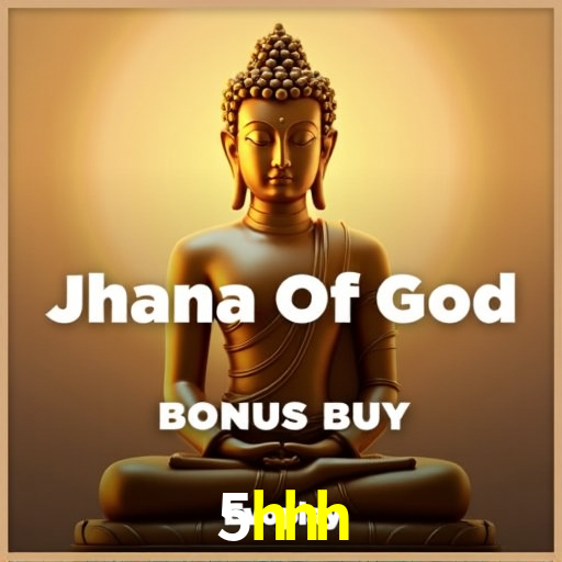 5hhh
